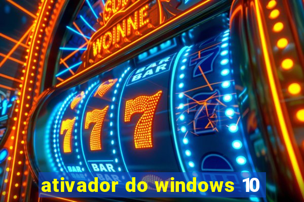 ativador do windows 10